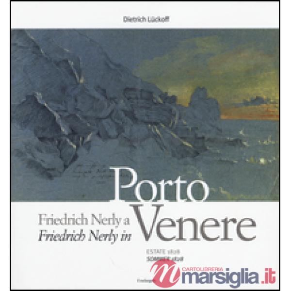 Friedrich Nerly a Portovenere. Estate 1828. Ediz. italiana e tedesca