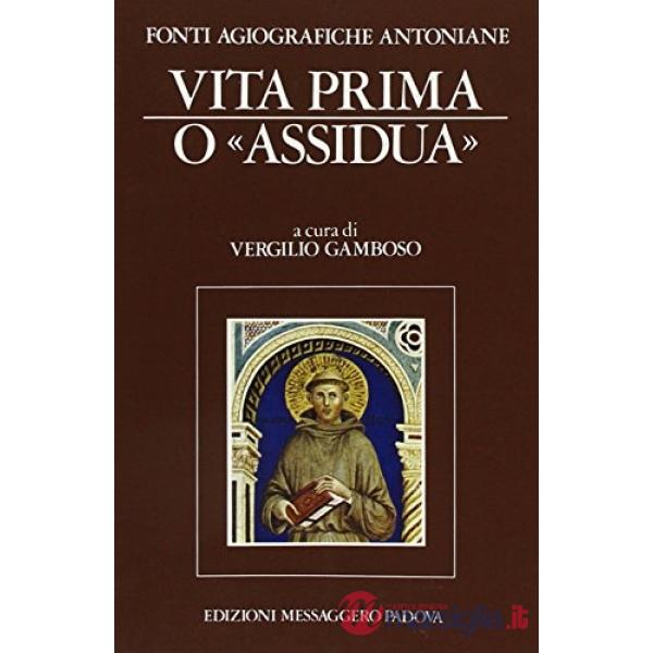 Fonti agiografiche antoniane. Vol. 1: Vita prima di S. Antonio o «Assidua» (C. 1232)