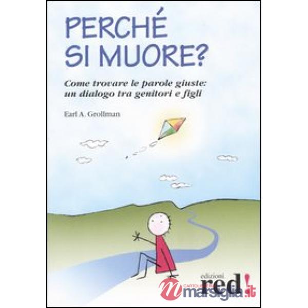Perché si muore? Come trovare le parole giuste: un dialogo tra genitori e figli