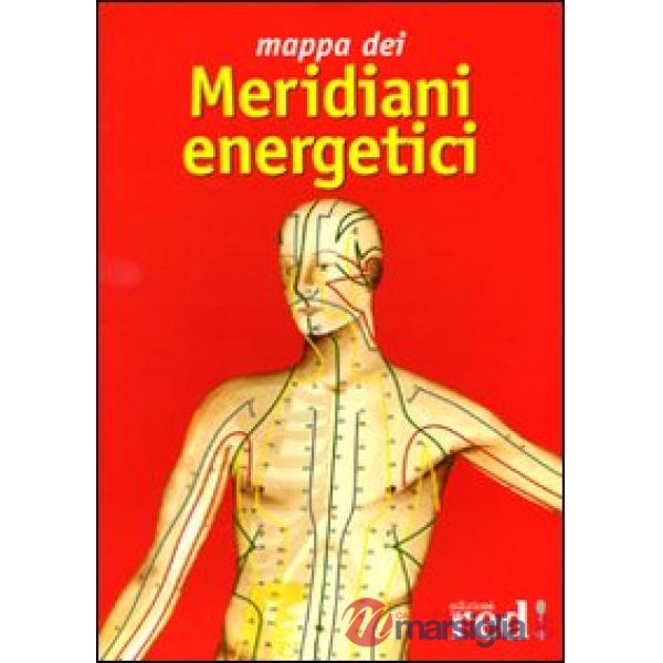 Mappa dei meridiani energetici. Ediz. illustrata