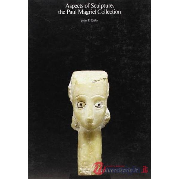 Aspects of sculpture: the Paul Magriel Collection