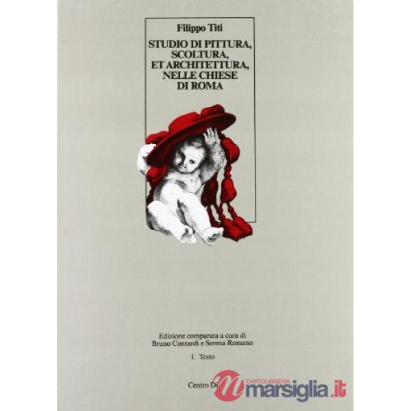 Studio di pittura, scoltura et architettura nelle chiese di Roma. Ediz. comparata
