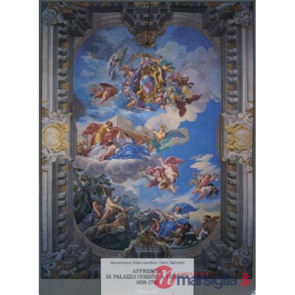 Affreschi di Palazzo Corsini a Firenze 1650-1700