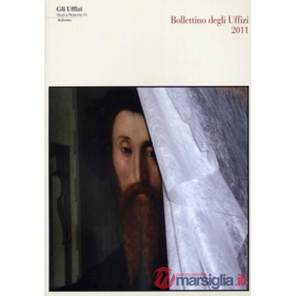 Bollettino della Galleria degli Uffizi 2011