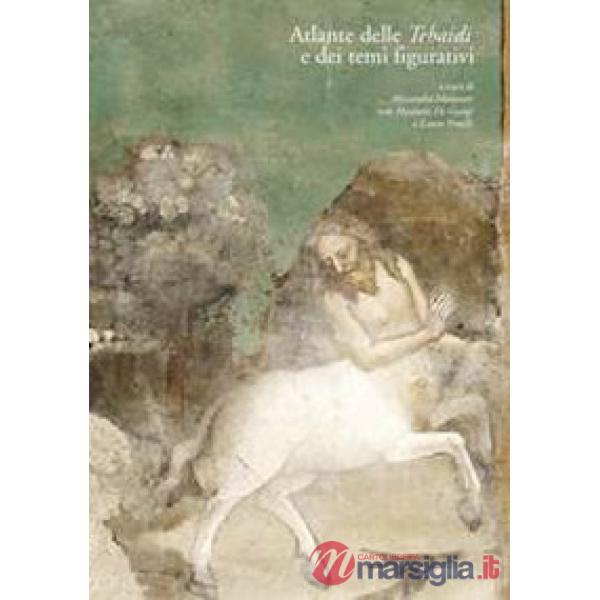Atlante delle Tebaidi e dei temi figurativi. Ediz. illustrata