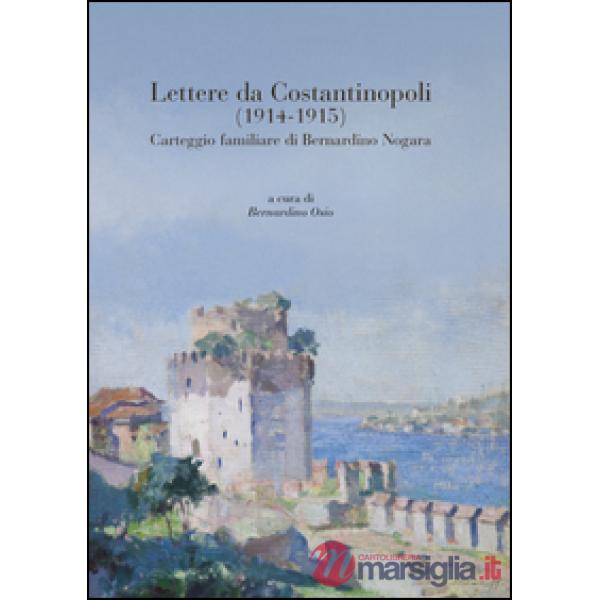 Lettere da Costantinopoli (1914-1915). Carteggio familiare di Bernardino Nogara