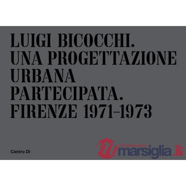 Luigi Bicocchi. Una progettazione urbana partecipata. Firenze 1971-1973