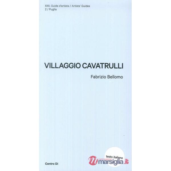 Puglia. Villaggio Cavatrulli. Ediz. illustrata