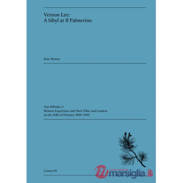 Vernon Lee: a Sibyl at Il Palmerino