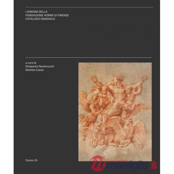 Disegni della Fondazione Horne di Firenze. Catalogo generale. Ediz. italiana e inglese (I)