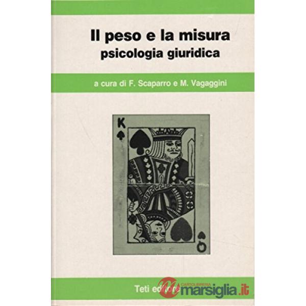 Peso e la misura. Psicologia giuridica (Il)
