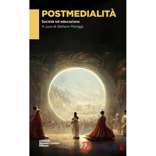 Postmedialità. Società ed educazione