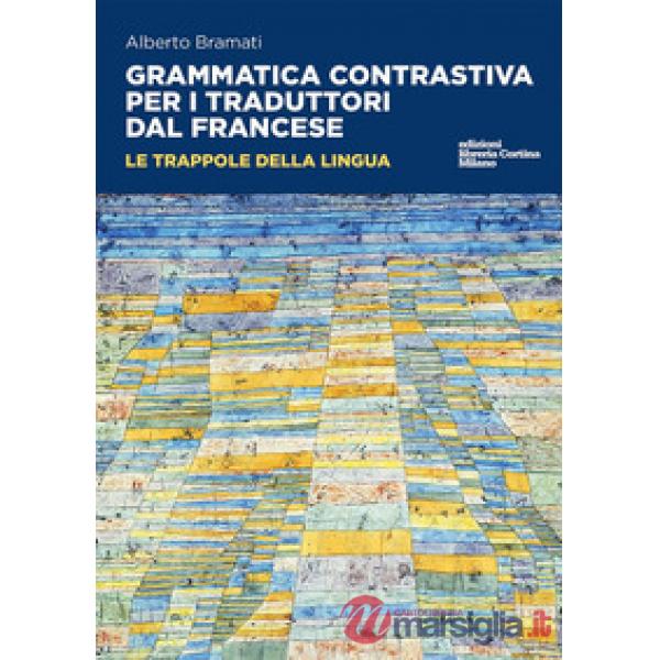 Grammatica contrastiva per i traduttori dal francese. Le trappole della lingua