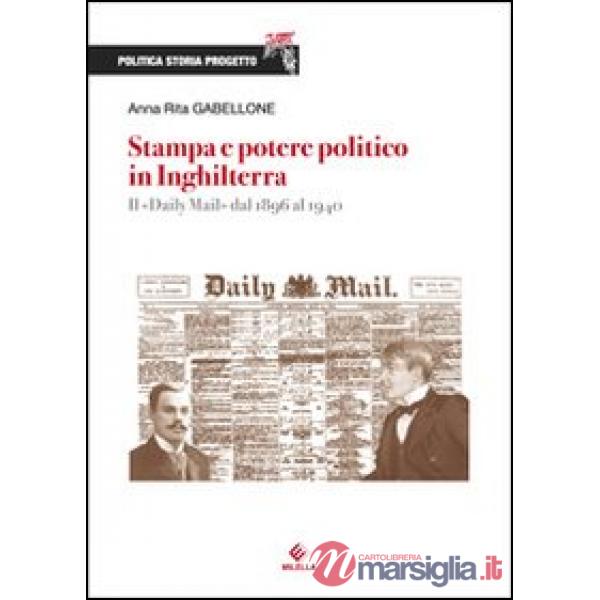 Stampa e potere politico in Inghilterra. Il Daily Mail dal 1896 al 1940