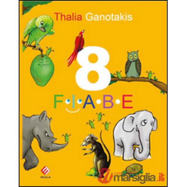 8 fiabe. Ediz. illustrata