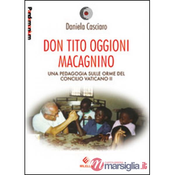 Don Tito Oggioni Macagnino. Una pedagogia sulle orme del Concilio Vaticano II