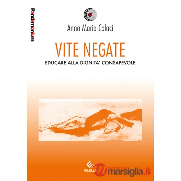 Vite negate. Educare alla dignità consapevole