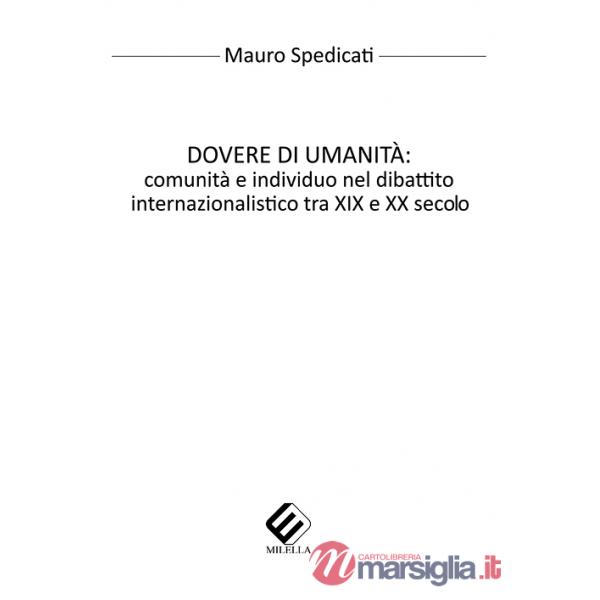 Dovere di umanità. Comunità e individuo nel dibattito internazionalistico tra XIX e XX secolo