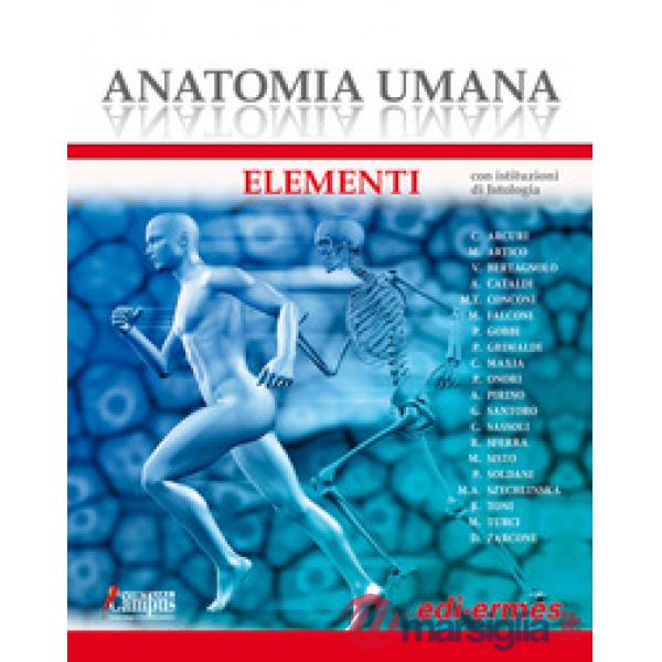 Anatomia umana. Elementi. Con istituzioni di Istologia