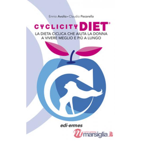 Cyclicity Diet. La dieta ciclica che aiuta la donna a vivere meglio e più a lungo