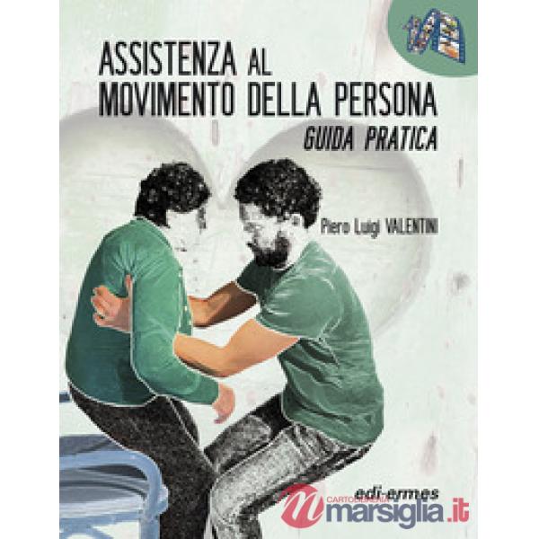 Assistenza al movimento della persona. Guida pratica