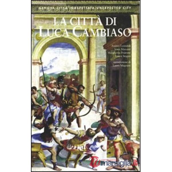 Città di Luca Cambiaso. Ediz. italiana e inglese (La)