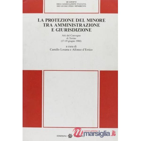 Protezione del minore tra amministrazione e giurisdizione (La)