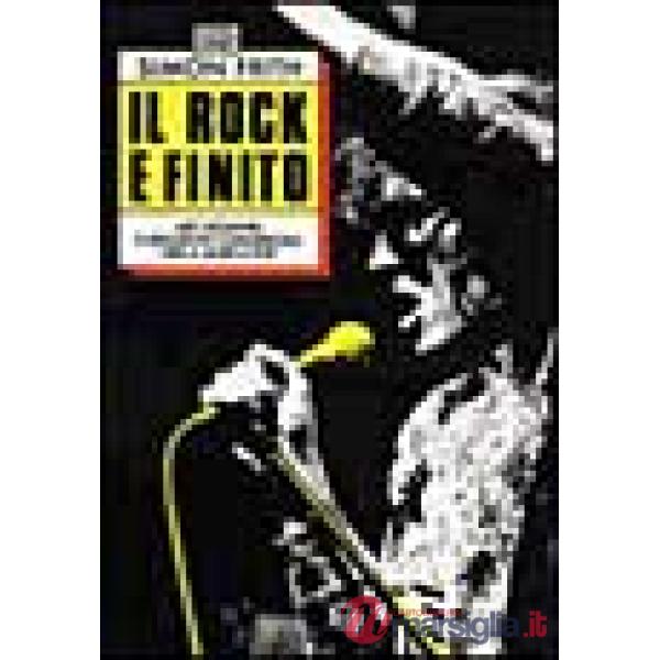 Rock è finito. Miti giovanili e seduzioni commerciali nella musica pop (Il)