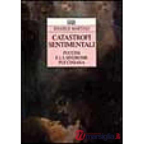 Catastrofi sentimentali. Puccini e la sindrome pucciniana