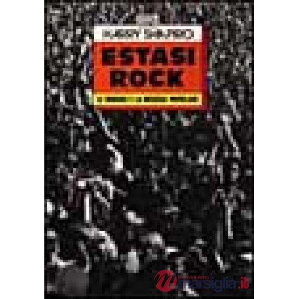 Estasi rock. Le droghe e la musica popolare