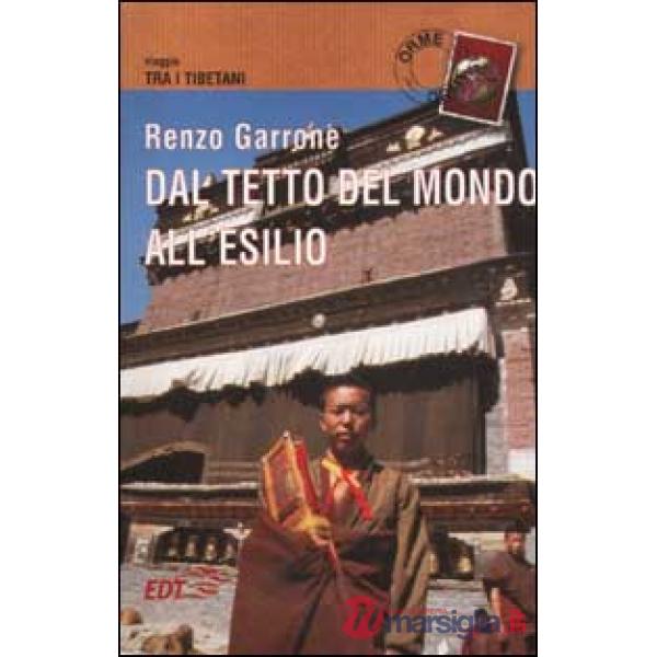 Dal tetto del mondo all'esilio. Viaggio tra i tibetani