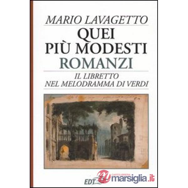 Quei più modesti romanzi. Il libretto nel melodramma di Verdi
