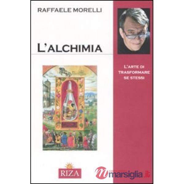 Alchimia. L'arte di trasformare se stessi (L')