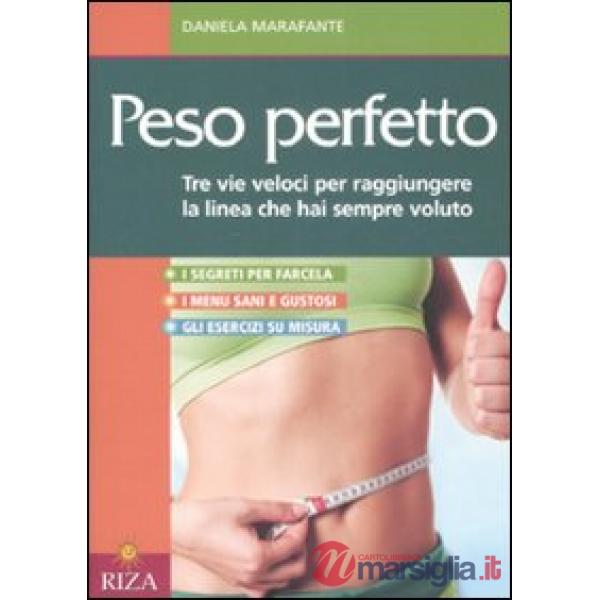 Peso perfetto. Tre vie veloci per raggiungere la linea che hai sempre voluto