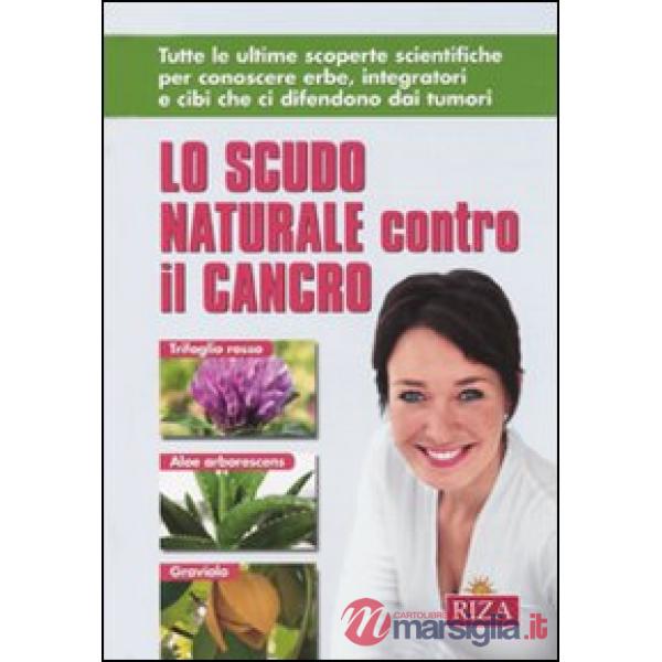 Scudo naturale contro il cancro (Lo)