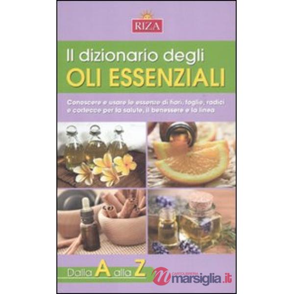 Dizionario degli oli essenziali (Il)