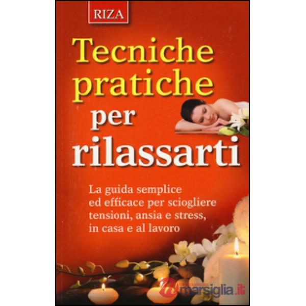 Tecniche pratiche per rilassarti
