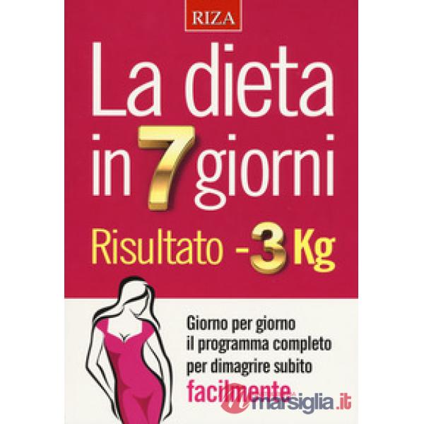 Dieta in 7 giorni. Risultato meno 3 Kg (La)