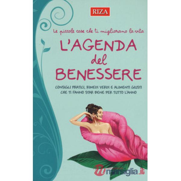 Agenda del benessere. Le piccole cose che ti migliorano la vita (L')