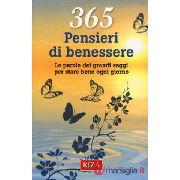 365 pensieri di benessere. Le parole dei grandi saggi per stare bene ogni giorno