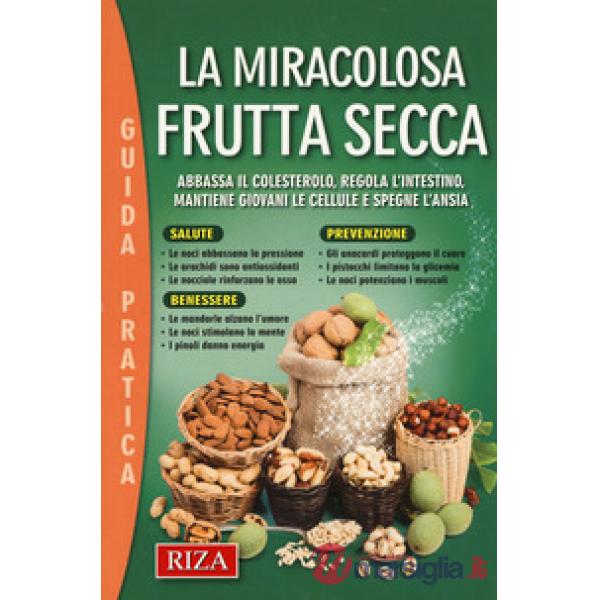Miracolosa frutta secca (La)