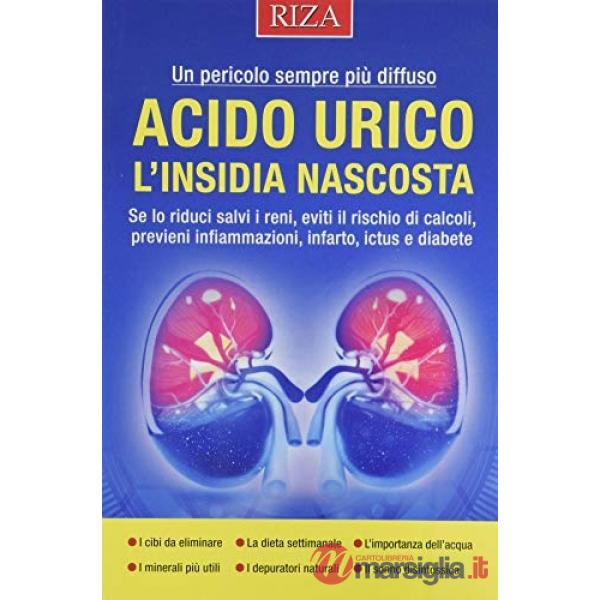 Acido urico l'insidia nascosta. Se lo riduci salvi i reni, eviti il rischio di calcoli, previeni infiammazioni, infarto, ictus e