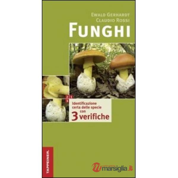 Funghi. Identificazione certa delle specie con tre verifiche