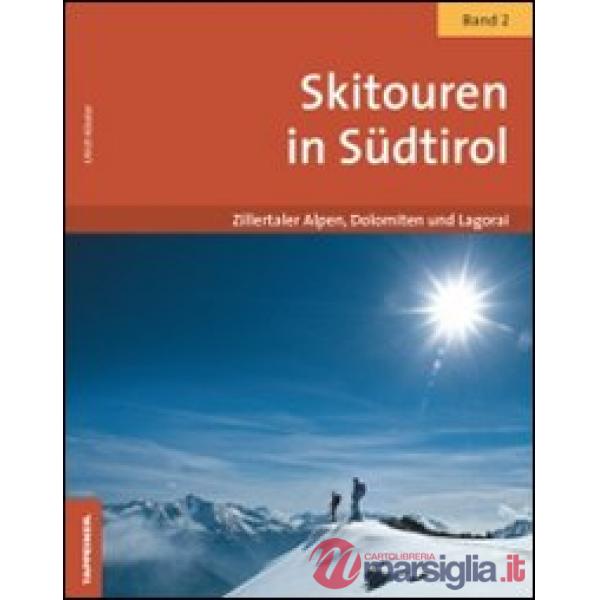 Skitouren in Südtirol. Vol. 2: Zillertaler Alpen, Dolomiten und Lagorai