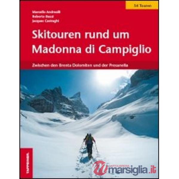 Skitouren rund um Madonna di Campiglio. Zwischen den Brenta-Dolomiten und der Presanella