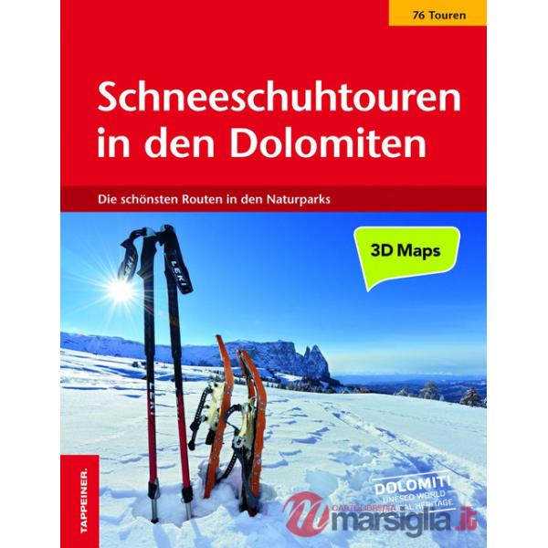 Schneeschuhtouren in den Dolomiten. Die schönsten 76 routen in den Naturparks