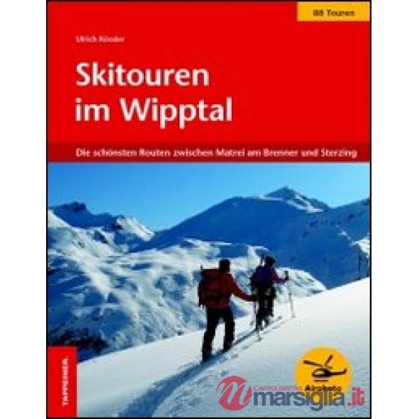 Skitouren im Wipptal. Die schönsten Routen zwischen Matrei am Brenner und Sterzing