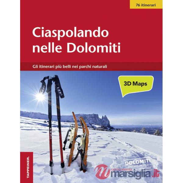 Ciaspolando nelle Dolomiti. Gli itinerari più belli nei parchi naturali