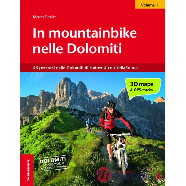 In mountainbike nelle Dolomiti. Vol. 1: 43 percorsi nelle Dolomiti di sudovest con SellaRonda