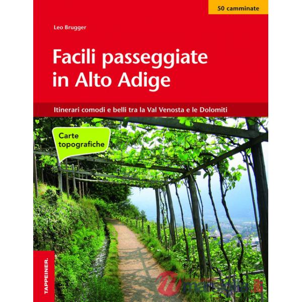 Facili passeggiate in Alto Adige. Itinerari comodi e belli tra la Val Venosta e le Dolomiti